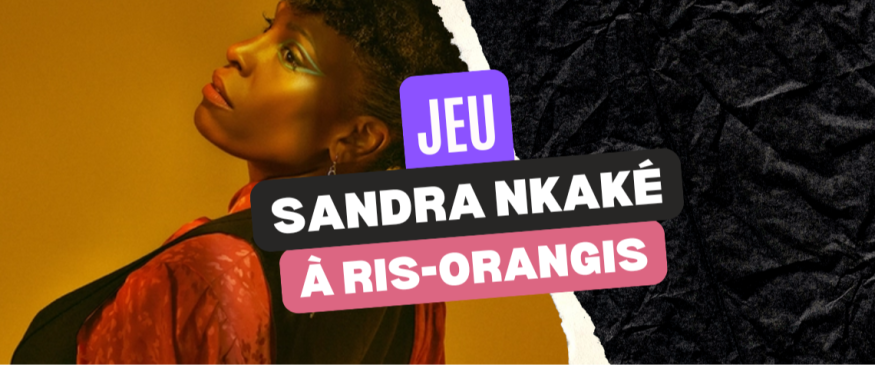 Sandra Nkaké à Ris-Orangis : vos places - Soul Addict - Le site de l'Urban-Soul Culture