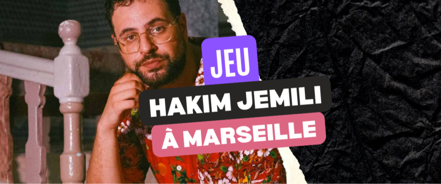 Hakim Jemili à Marseille : vos PASS - Soul Addict - Le site de l'Urban-Soul Culture