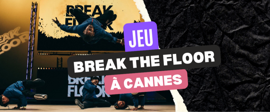 Break The Floor 2025 à Cannes : vos PASS - Soul Addict - Le site de l'Urban-Soul Culture