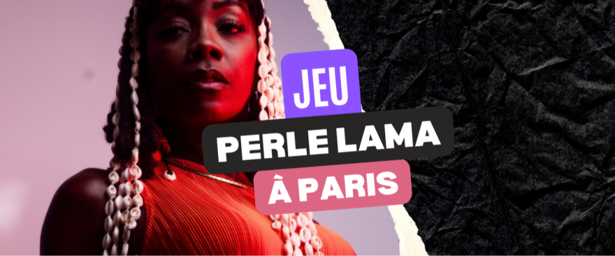 Perle Lama à Paris : gagnez vos places - Soul Addict - Le site de l'Urban-Soul Culture