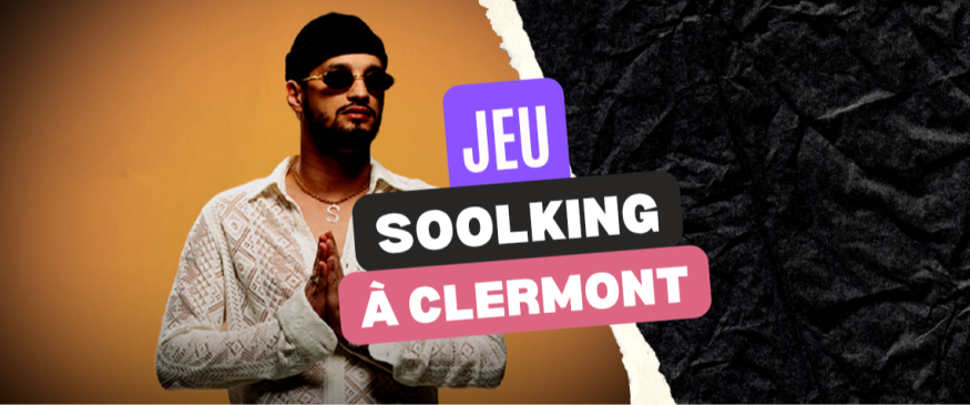 Soolking à Clermont-Ferrand : vos PASS - Soul Addict - Le site de l'Urban-Soul Culture