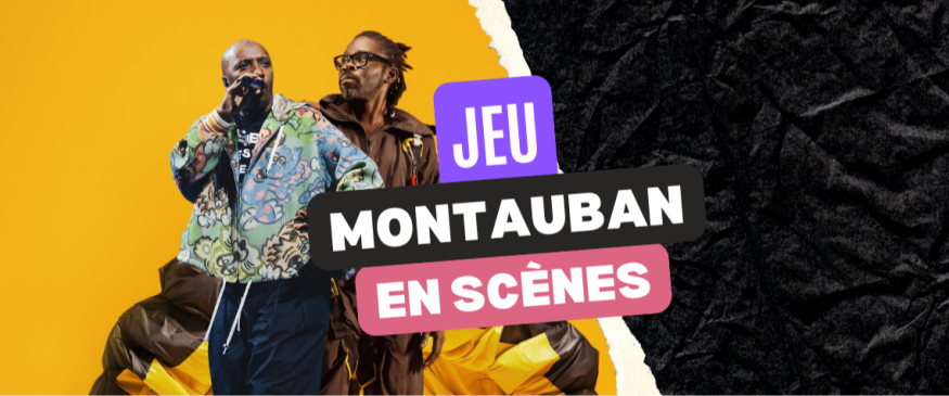 Montauban en scènes 2025 : vos PASS - Soul Addict - Le site de l'Urban-Soul Culture