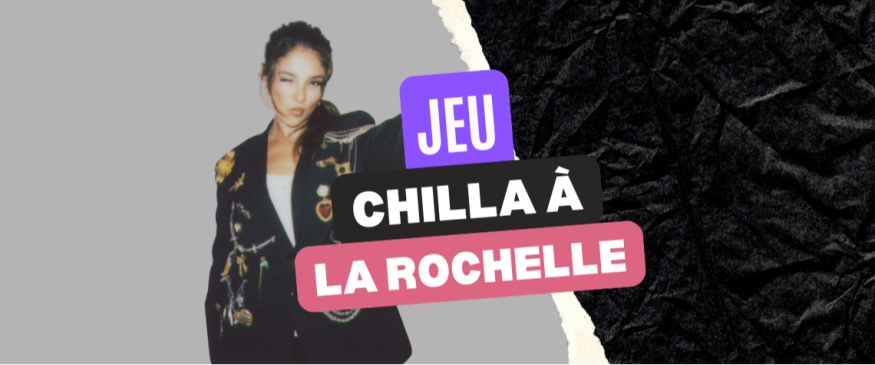 Chilla à La Rochelle : vos invitations - Soul Addict - Le site de l'Urban-Soul Culture