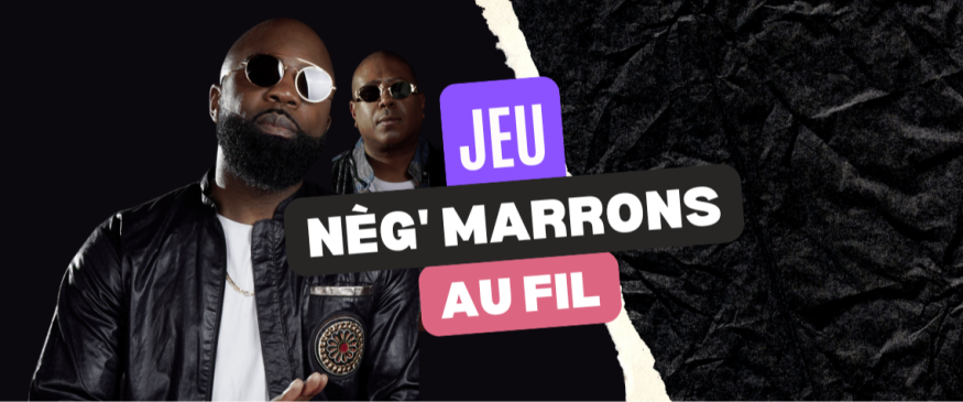 Vos places pour Nèg' Marrons au Fil à Saint-Étienne - Soul Addict - Le site de…