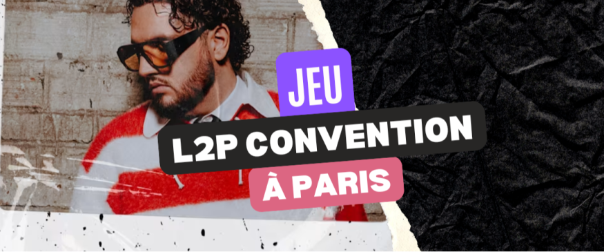 L2P Convention à Paris : vos PASS pour la soirée d"ouverture - Soul Addict - Le site de…