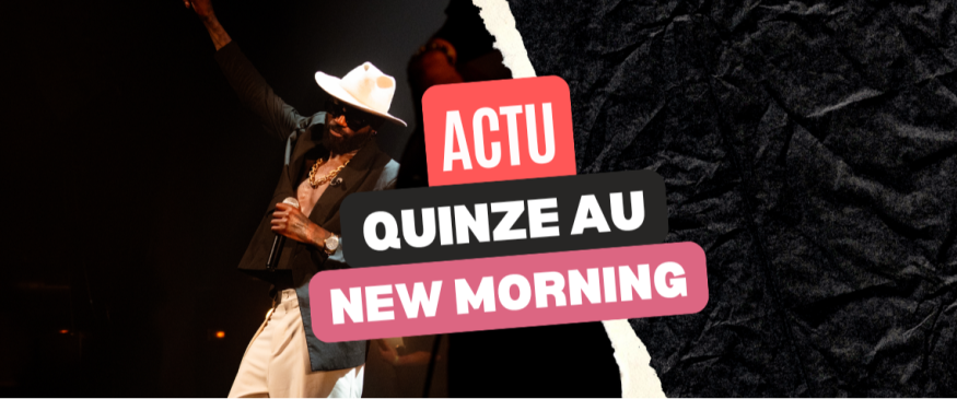 Quinze : pourquoi venir le voir au New Morning ?
