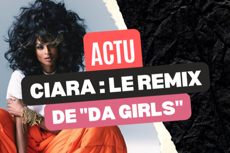 Ciara : une nouvelle version de "Da Girls"