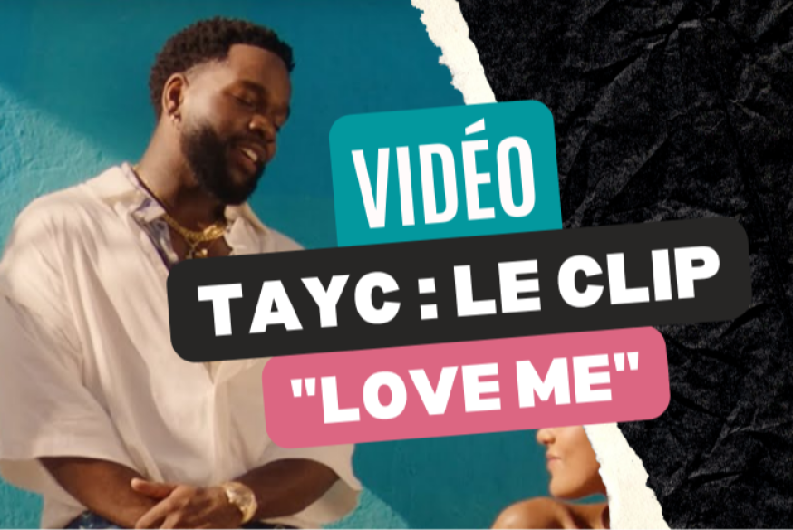 Tayc livre le clip "Love Me"