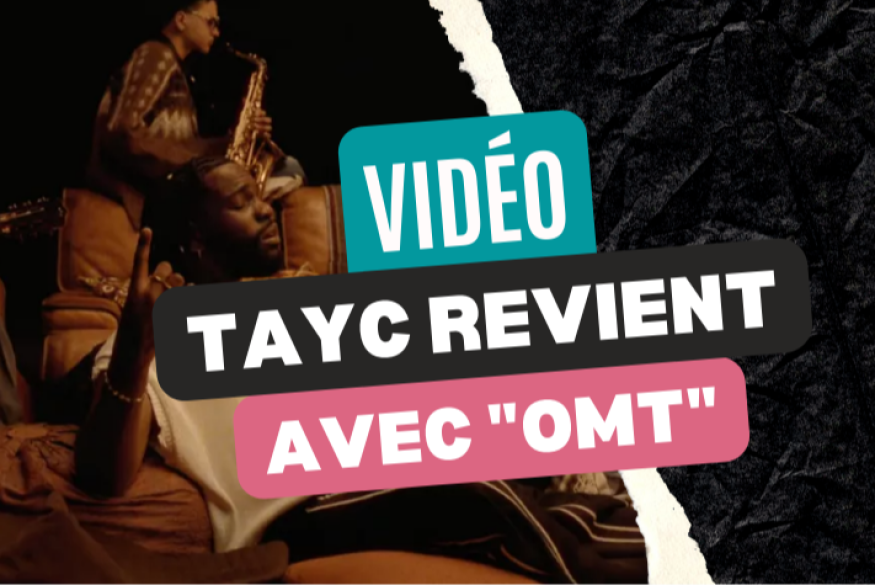 Tayc revient en solo avec "OMT"