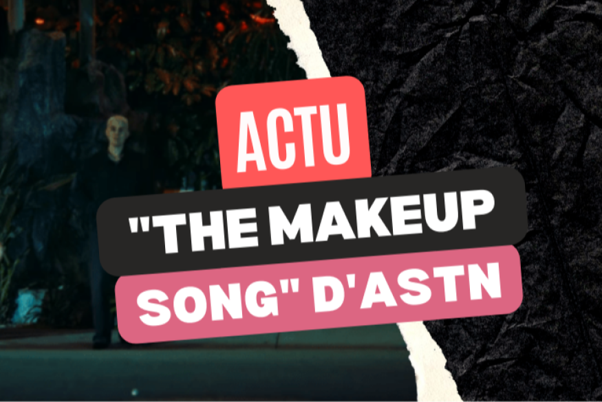 "The Makeup Song" d'ASTN