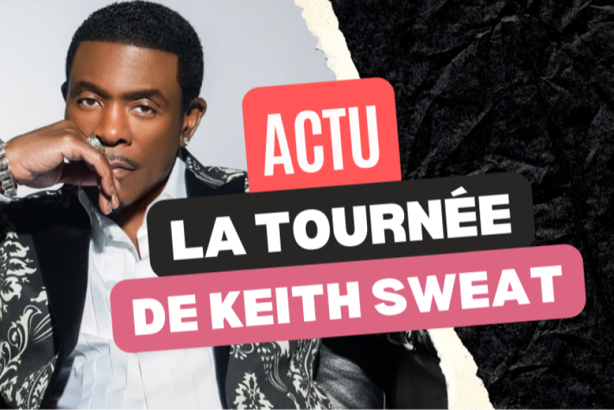 Keith Sweat : sa tournée 2024