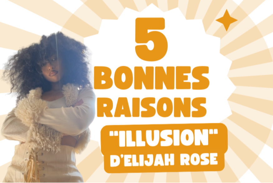 5 bonnes raisons : l'album "Illusion" d'Elijah Rose