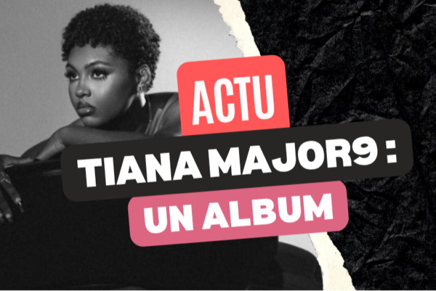 Tiana Major9 annonce un disque