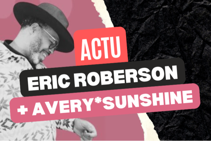 Eric Roberson s'entoure d'Avery*Sunshine