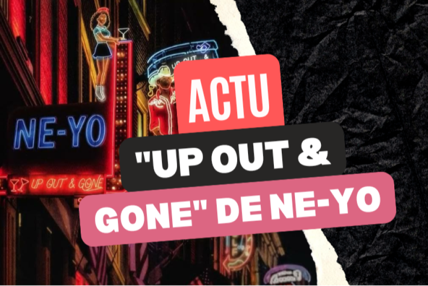 "Up Out & Gone" de Ne-Yo