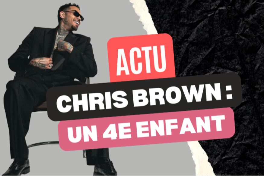 Chris Brown : un quatrième enfant