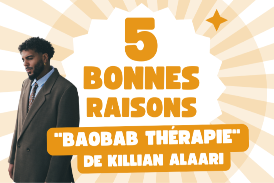 5 bonnes raisons : "Baobab Thérapie" de Killian Alaari