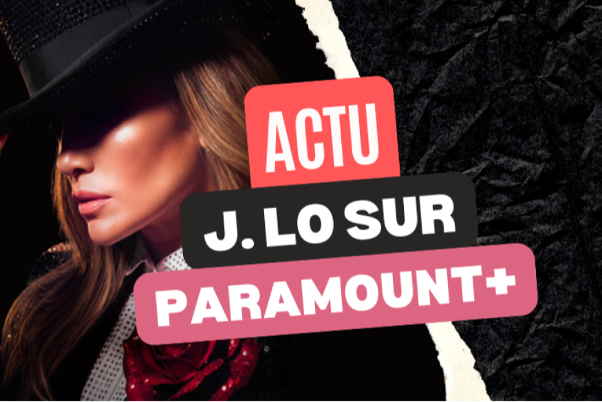 Jennifer Lopez arrive sur Paramount+